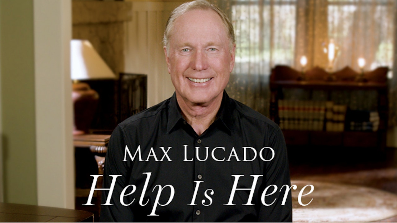 Help is Here (Max Lucado)