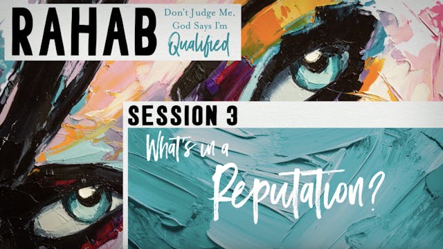 S3: What's in a Reputation? (Rahab, H...