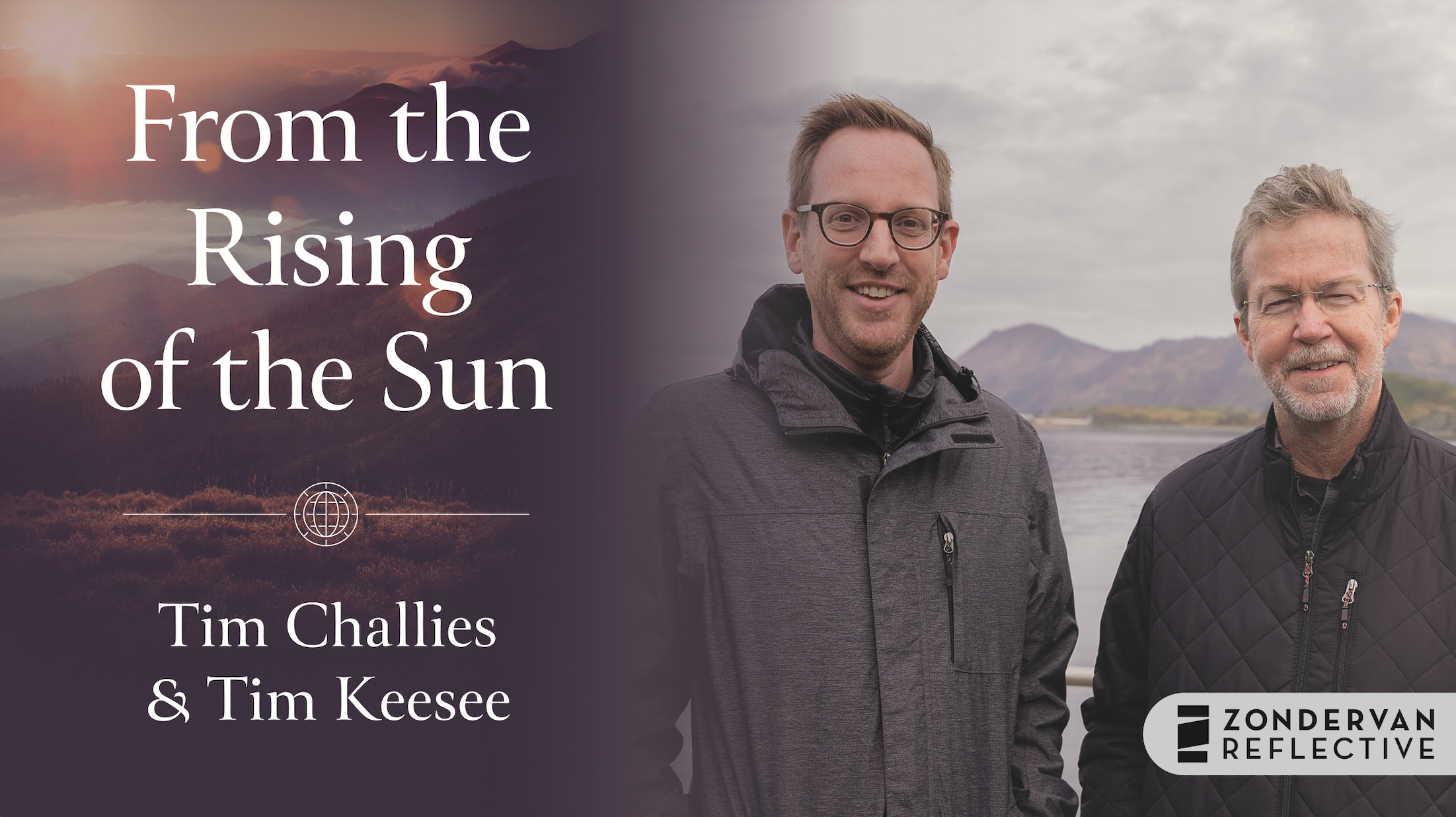 From the Rising of the Sun (Tim Challies and Tim Keesee)