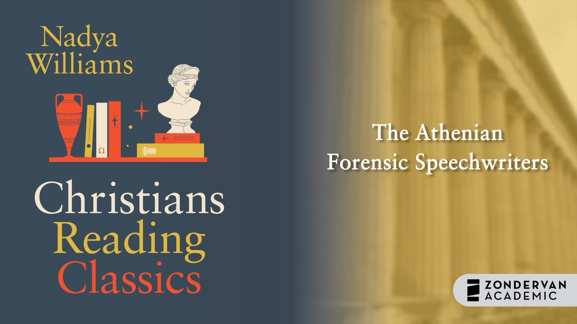 S9: The Athenian Forensic Speechwriters (Christians Reading Classics)