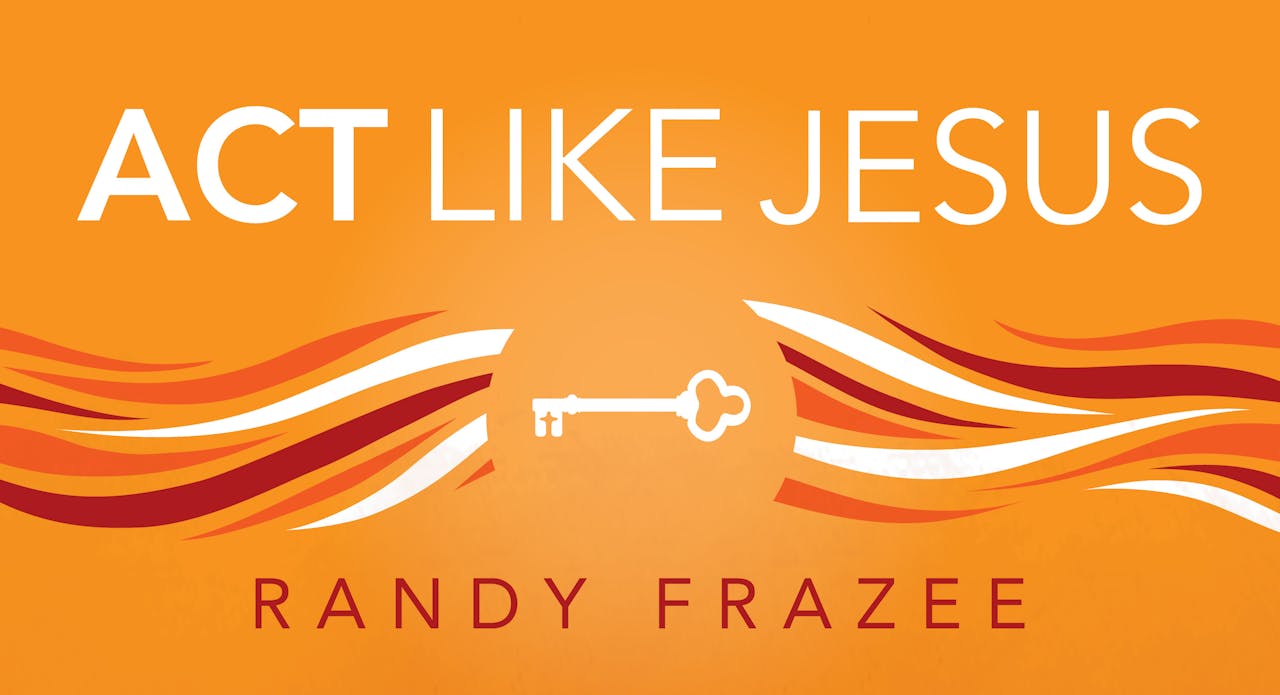 Act Like Jesus (Believe Bible Study Series)