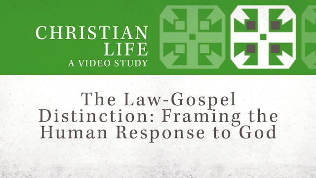 S5: The Law-Gospel Distinction: Frami...