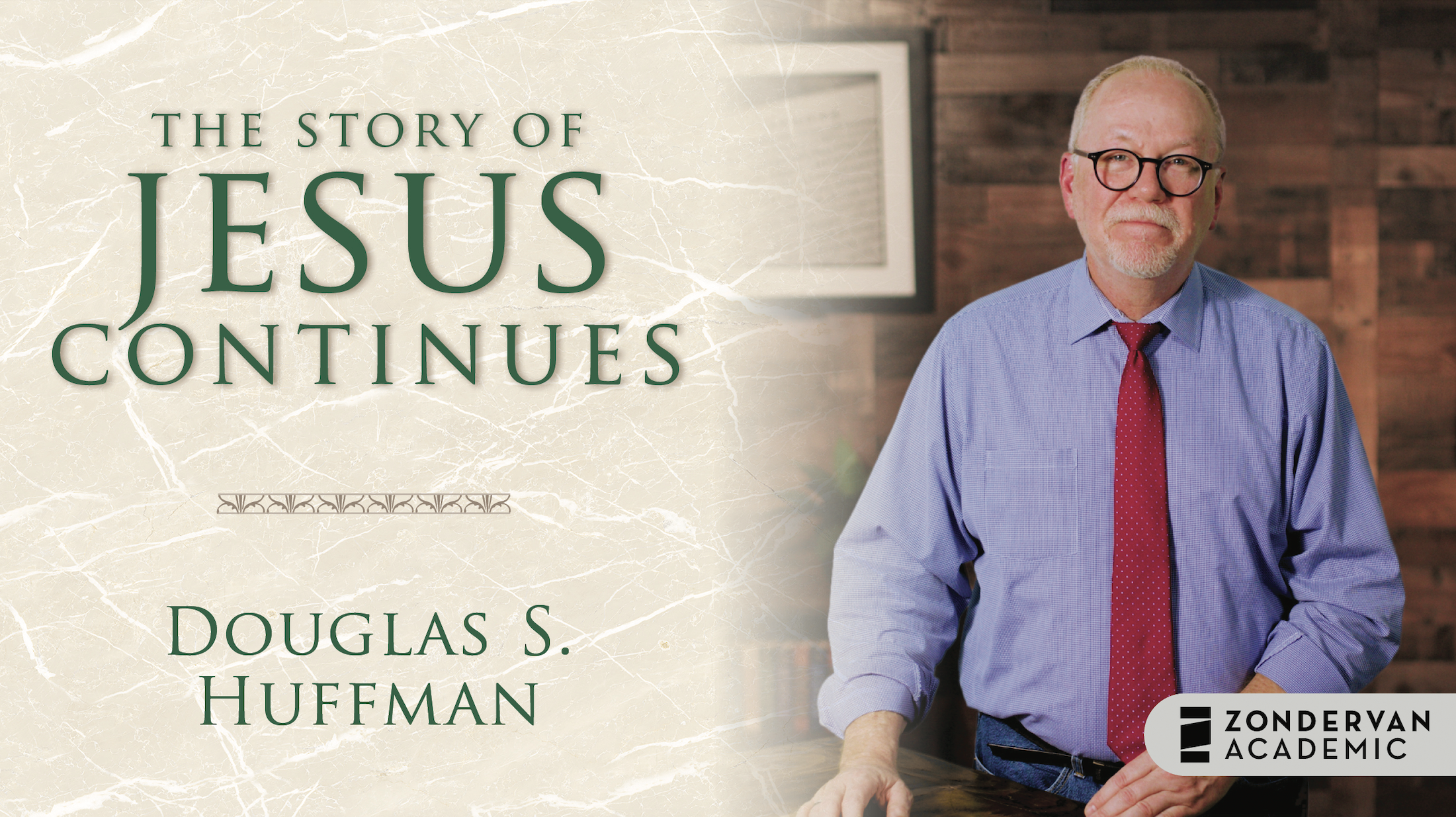 The Story of Jesus Continues (Douglas S. Huffman)