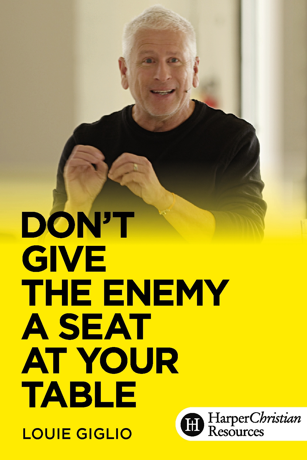 Don't Give the Enemy a Seat at Your Table (Louie Giglio)