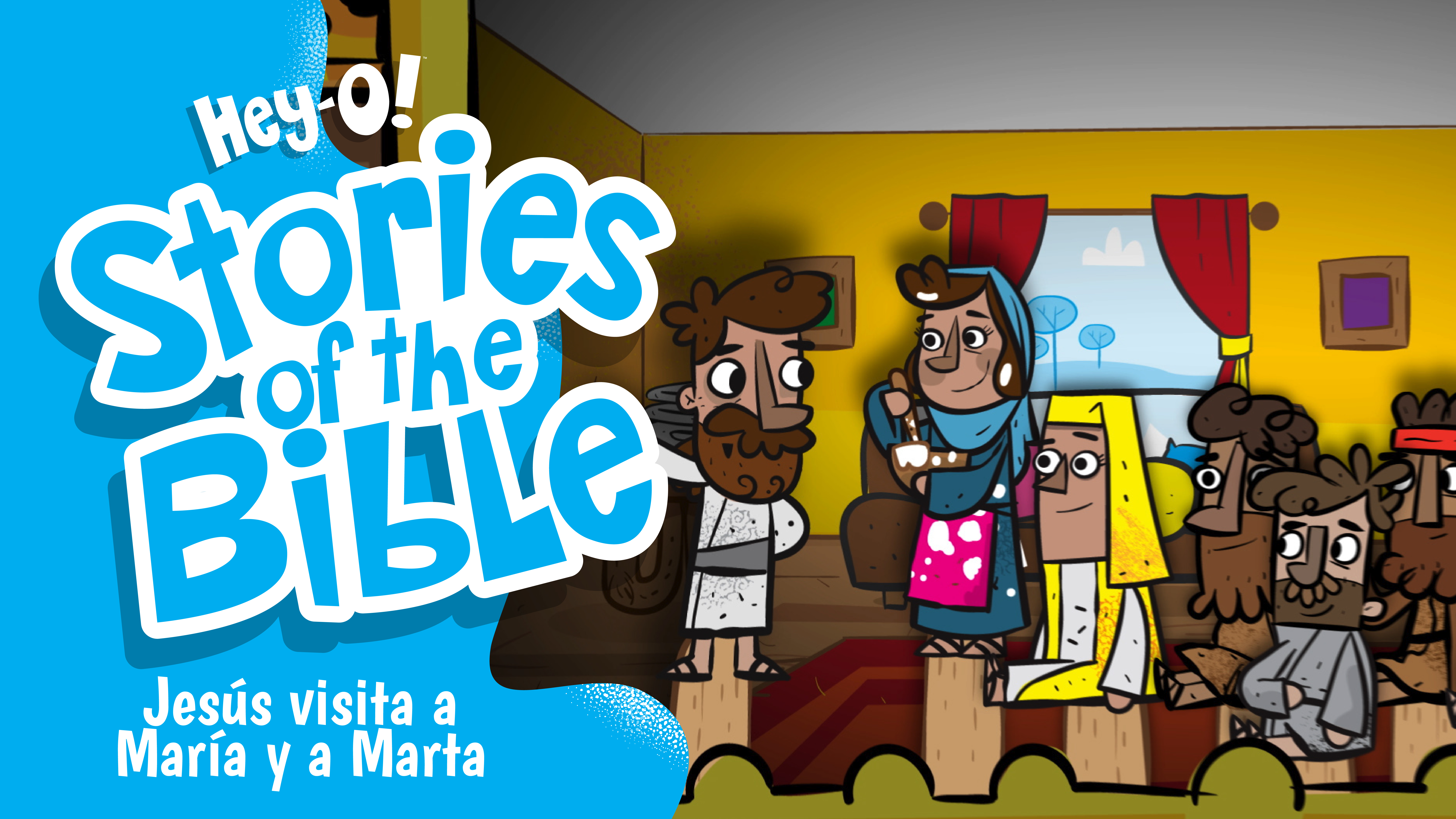 P286 Jesús visita a María y a Marta (¡Hey-O! Historias de la Biblia)