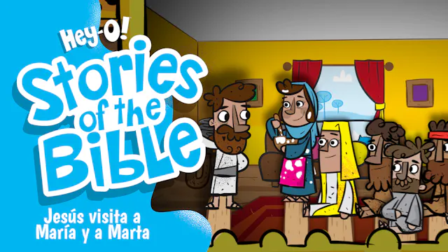 P286 Jesús visita a María y a Marta (¡Hey-O! Historias de la Biblia)