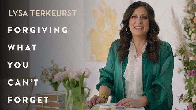 Forgiving What You Can't Forget (Lysa TerKeurst)