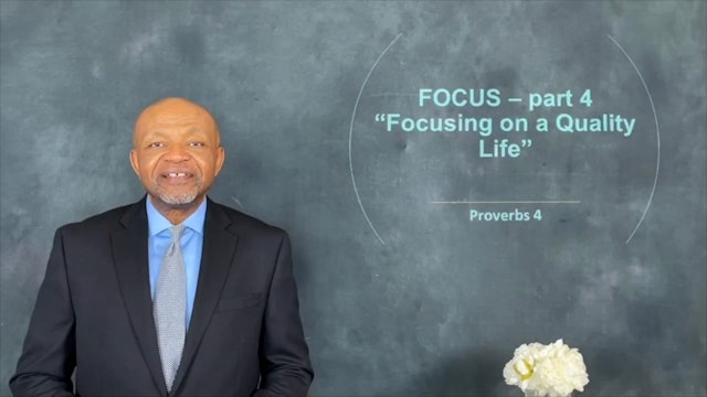 Focus - Sermon 4: Focusing on a Quality Life