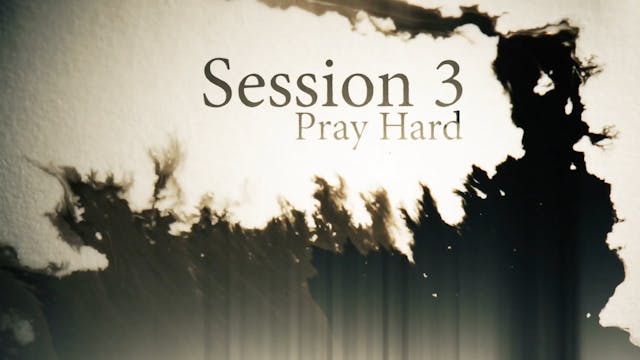 Draw the Circle - Session 3 - Pray Hard