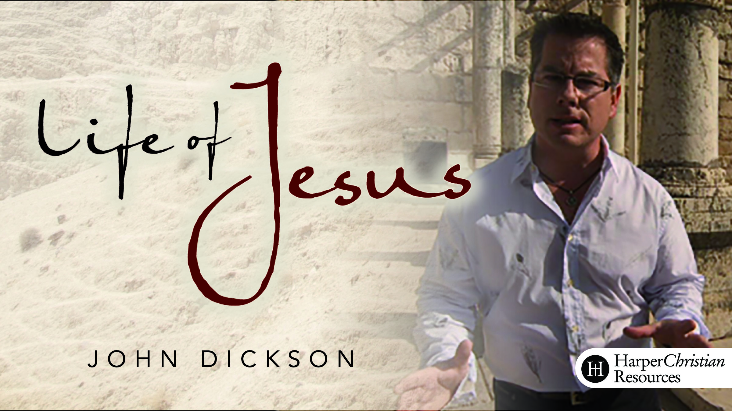 Life of Jesus (John Dickson)
