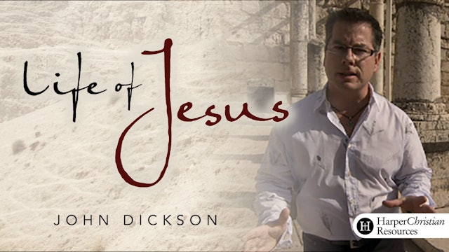 Life of Jesus (John Dickson)