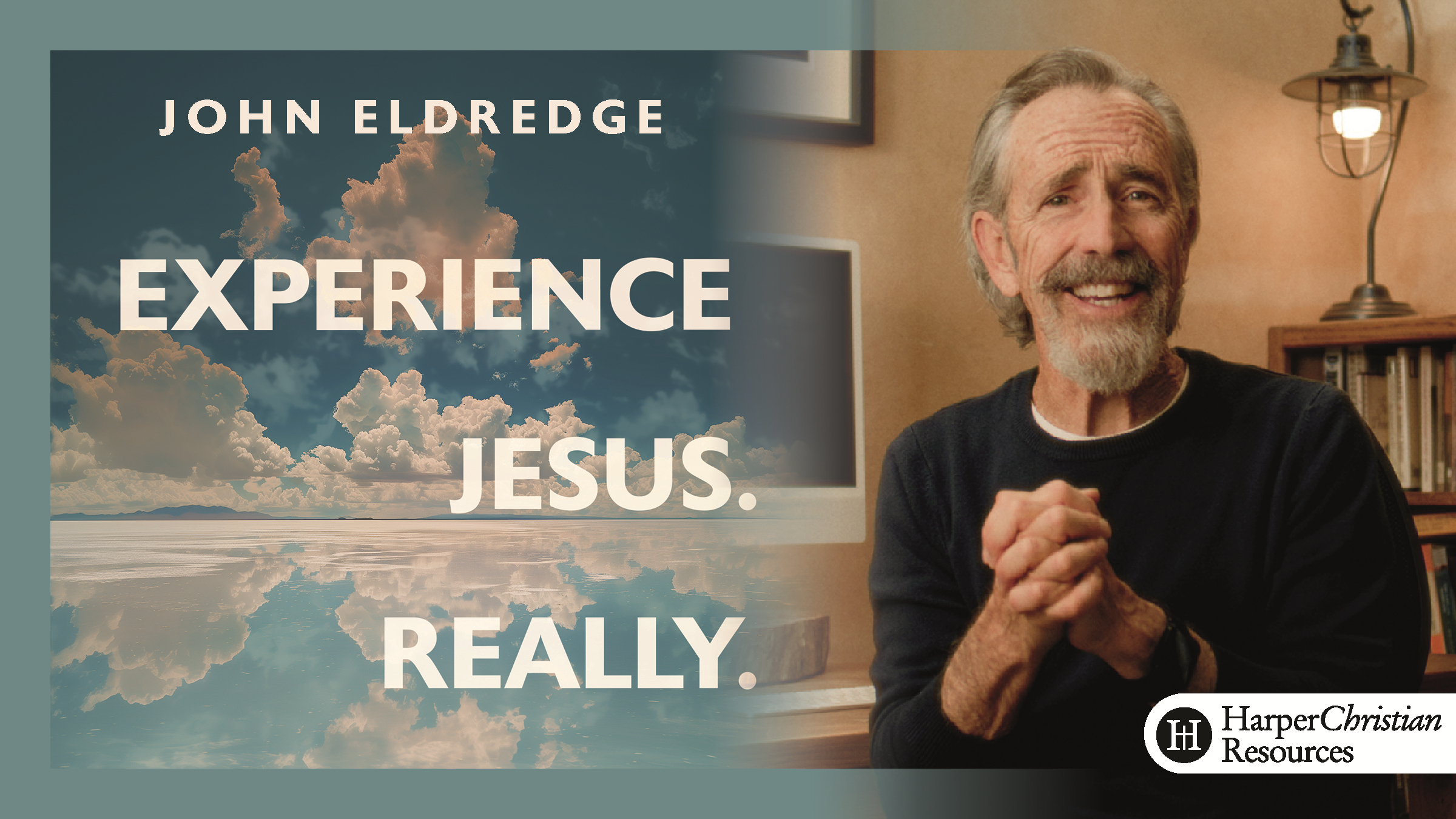Experience Jesus. Really. (John Eldredge)