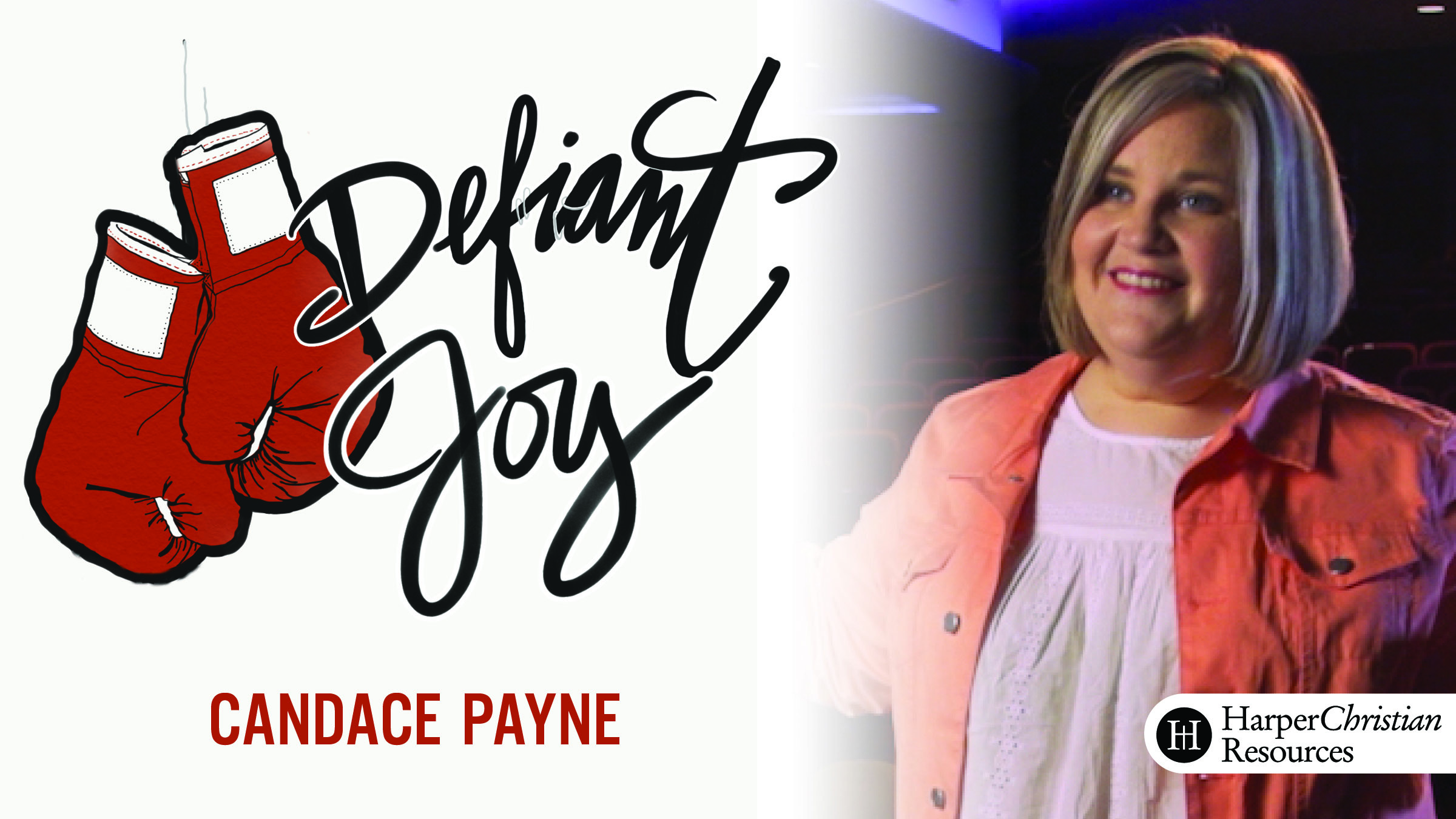 Defiant Joy (Candace Payne)