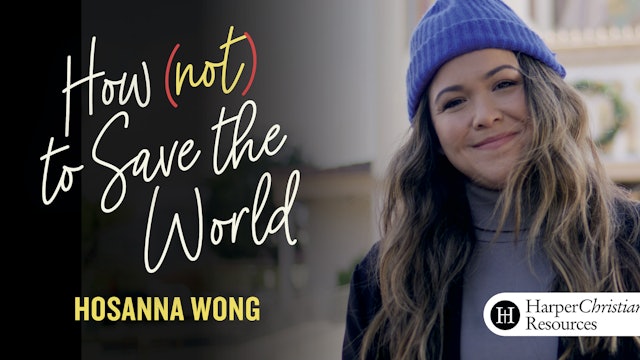 How (Not) to Save the World (Hosanna Wong)