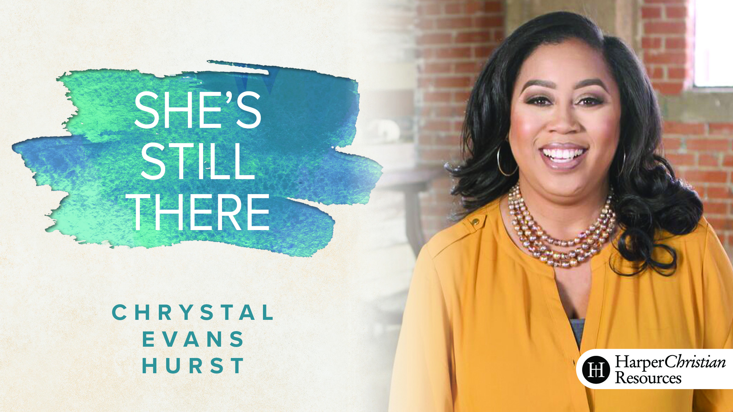 She's Still There (Chrystal Evans Hurst)