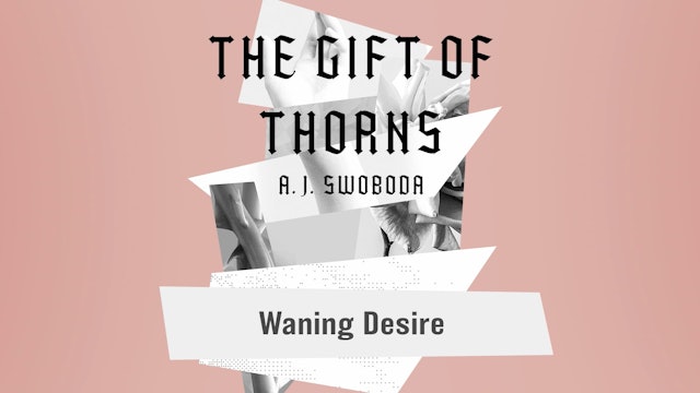 S5: Waning Desire (The Gift of Thorns)