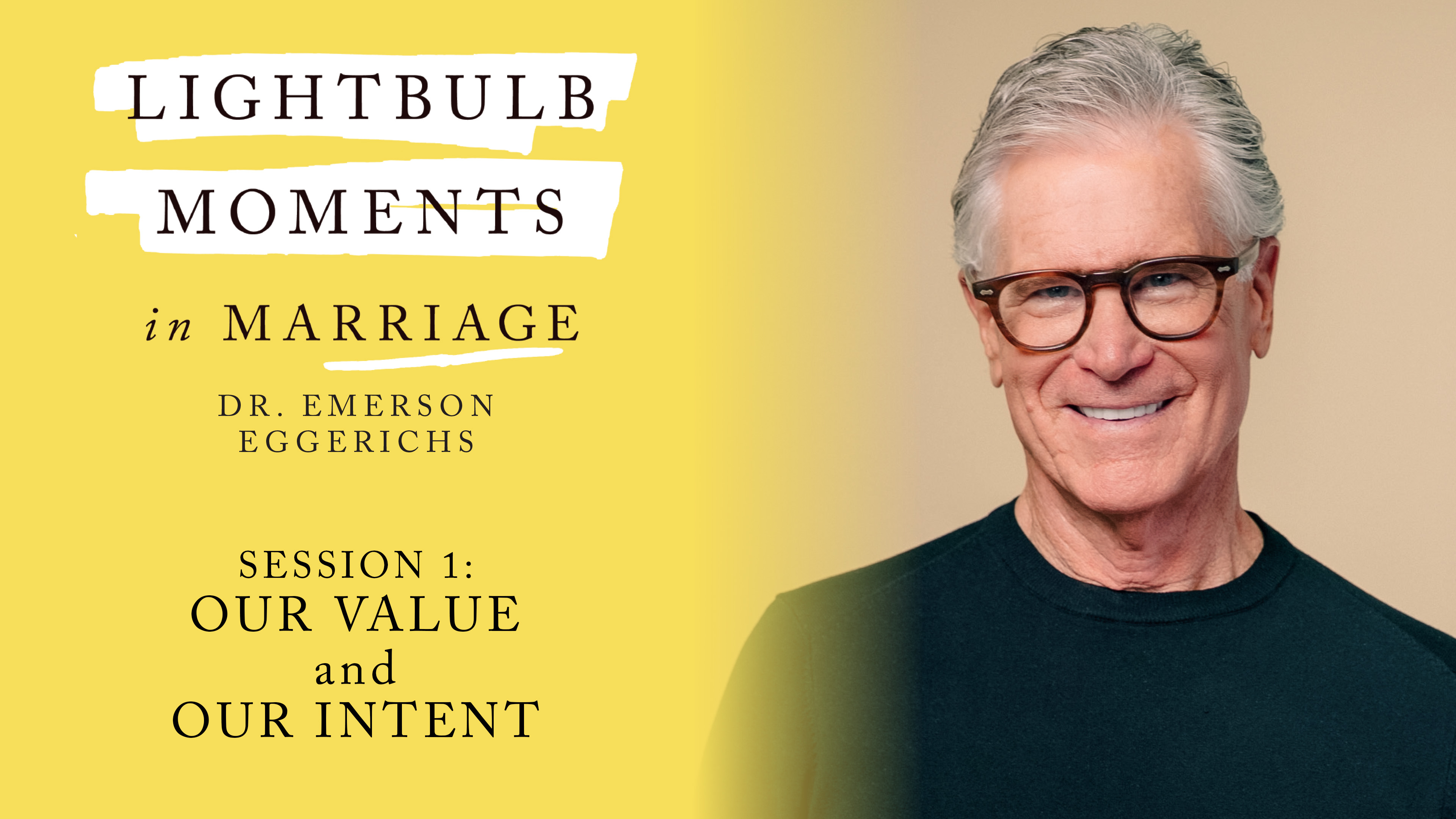 S1: Our Value and Our Intent (Lightbulb Moments in Marriage)