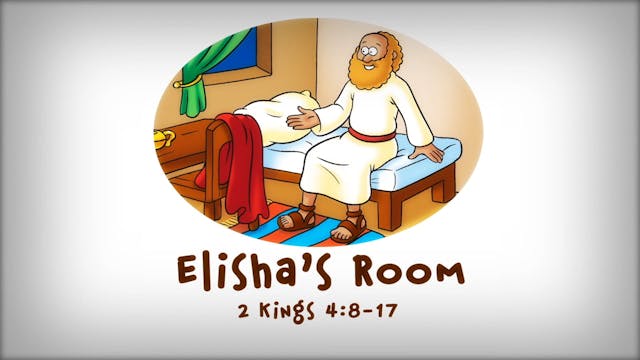 The Beginner's Bible Video Series, Story 42, Elisha's Room