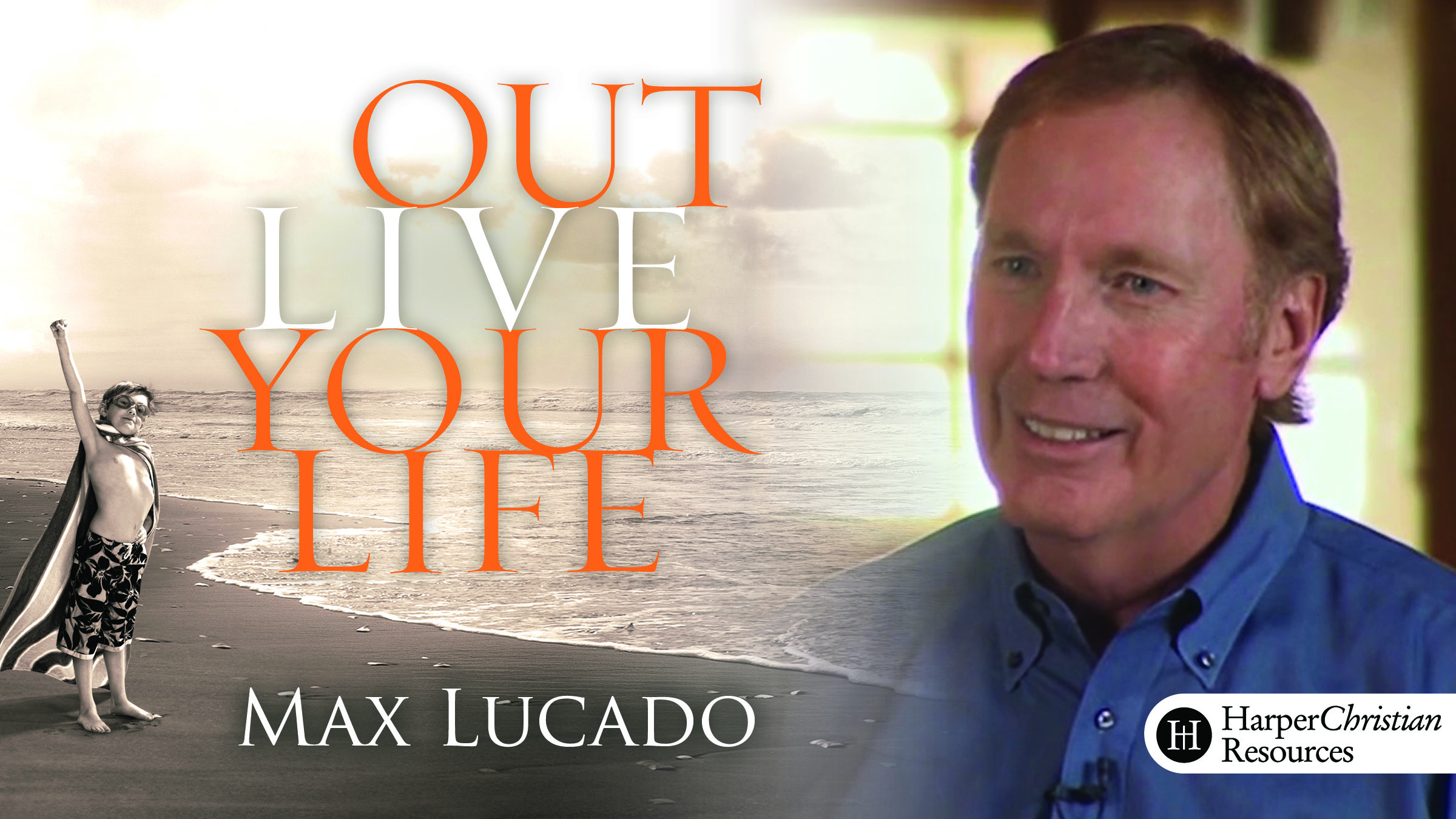 Outlive Your Life (Max Lucado)