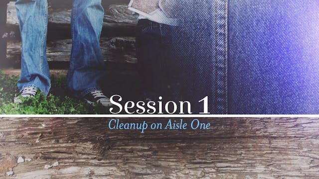Move On, Session 1. Clean-Up on Aisle One!