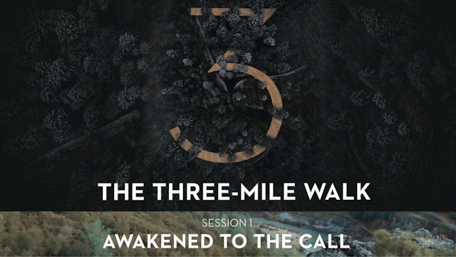 The Three-Mile Walk Bonus Video: S1 - Awakened to the Call