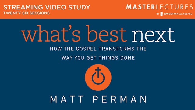 What's Best Next (Matt Perman)