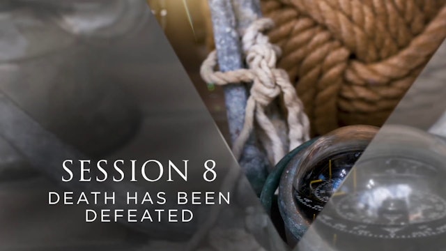 Unshakable Hope - Session 8 - Death Has Been Defeated
