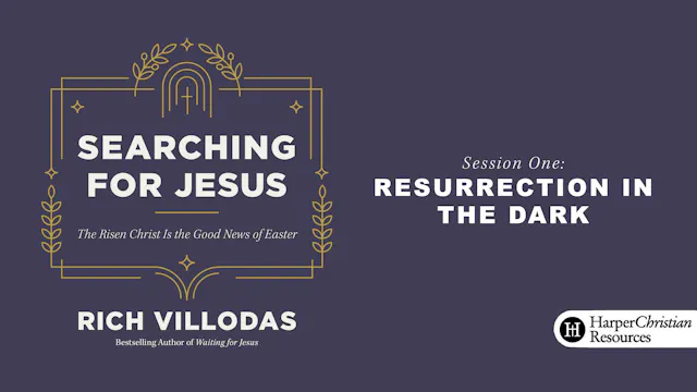 S1: Resurrection in the Dark (Searching for Jesus)
