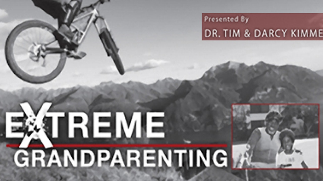 Extreme Grandparenting (Tim Kimmel)