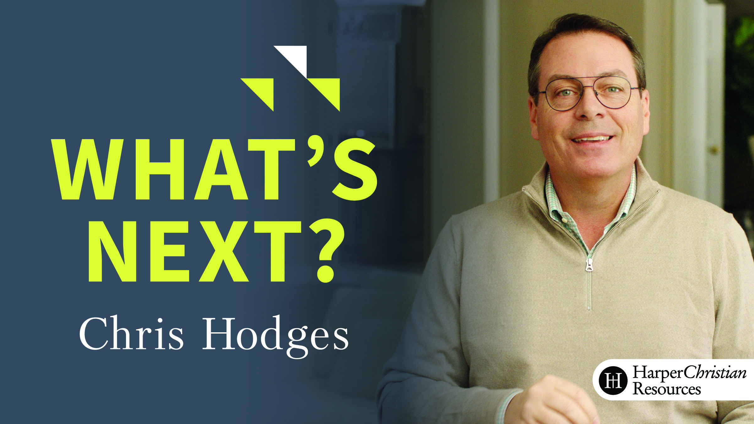 What's Next? (Chris Hodges)