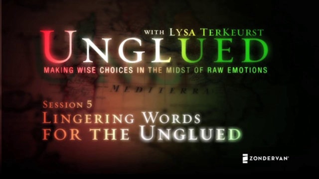 Unglued Session 5: Lingering Words for the Unglued