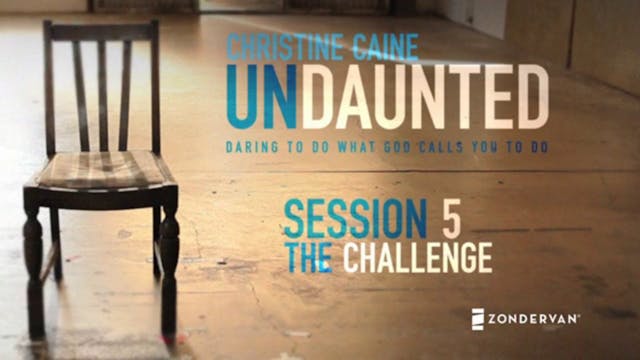 Undaunted Session 5: The Challenge
