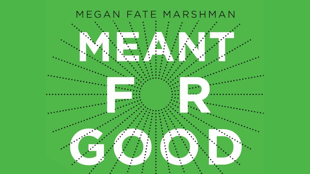 Meant for Good - Session 1 - God's Plans are Meant for Good