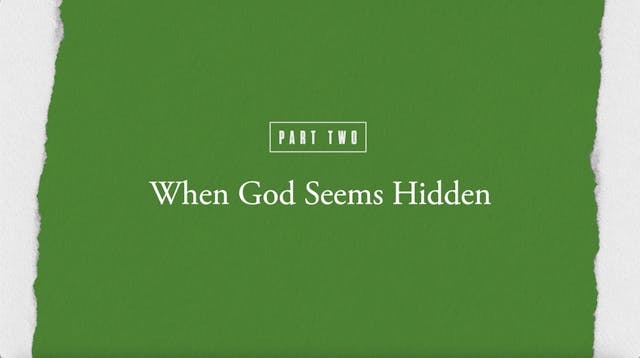 S2: When God Seems Hidden (The Expect...