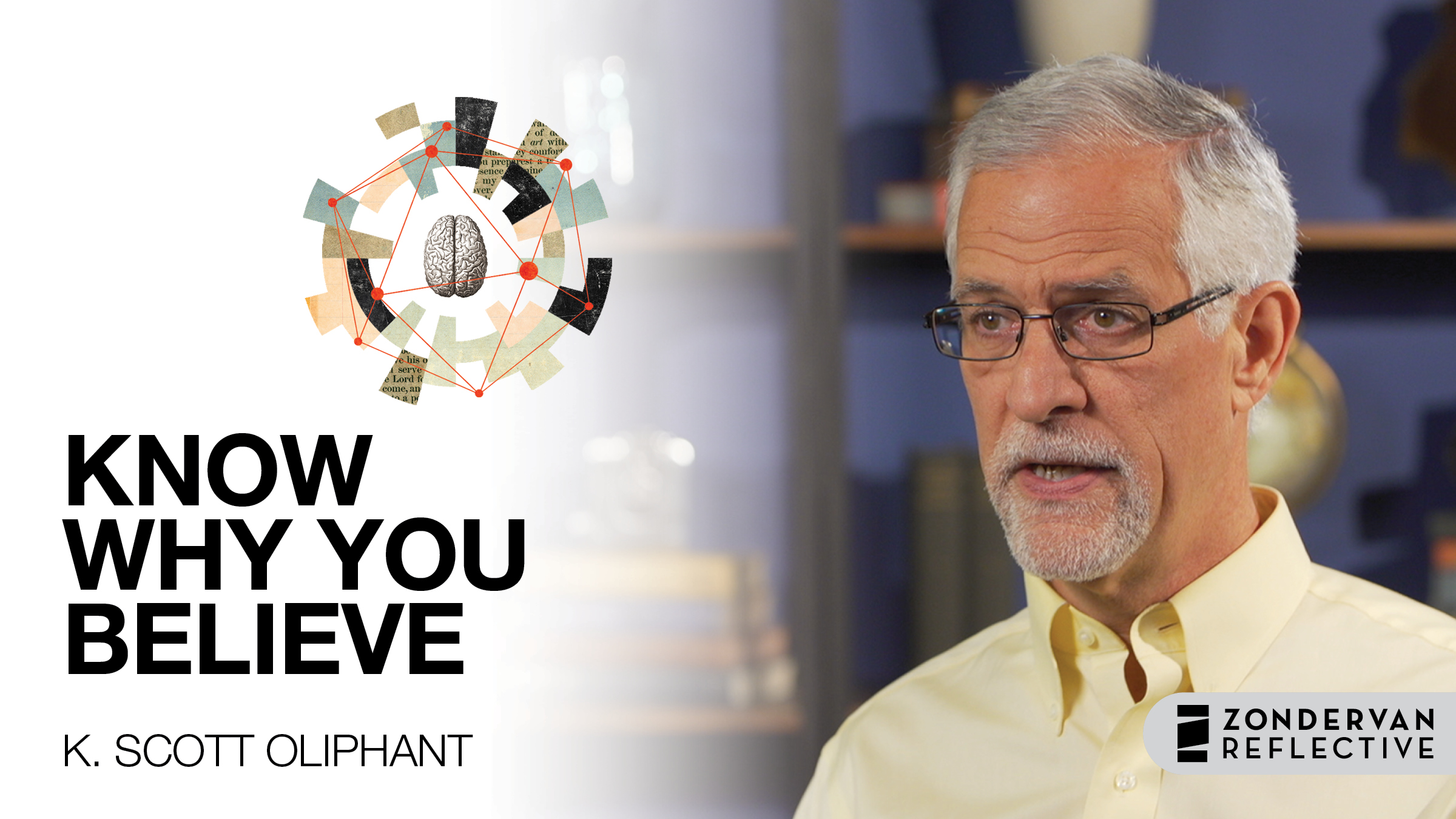 Know Why You Believe (K. Scott Oliphant)