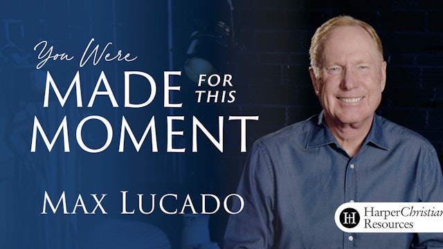 You Were Made for This Moment (Max Lucado)