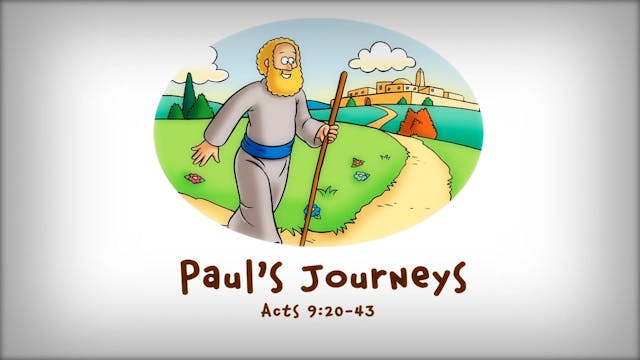 The Beginner's Bible Video Series, Story 92, Paul's Journeys