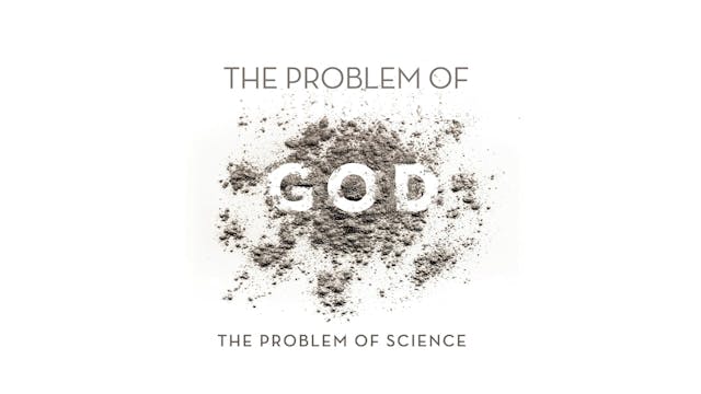 The Problem of God - Session 1 - The Problem of Science