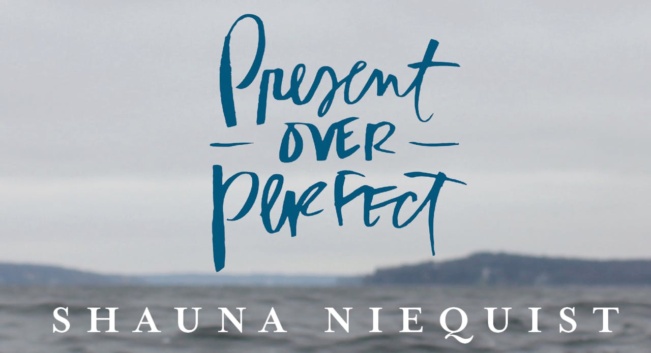 Present Over Perfect