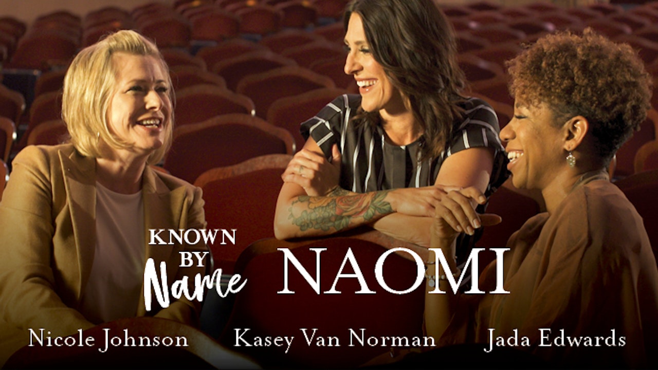Known by Name: Naomi (Jada Edwards, Nicole Johnson, Kasey Van Norman)