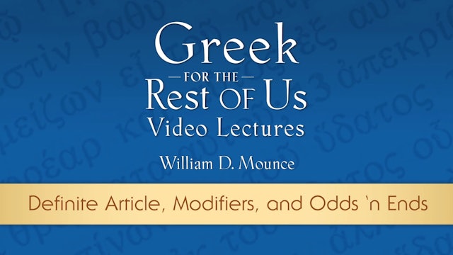 Greek for the Rest of Us - Lesson 23 - Definite Article, Modifiers, and Odds 'n' Ends