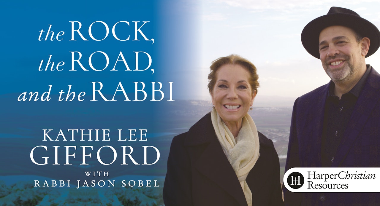 The Rock, the Road, and the Rabbi (Kathie Lee Gifford & Rabbi Jason Sobel)