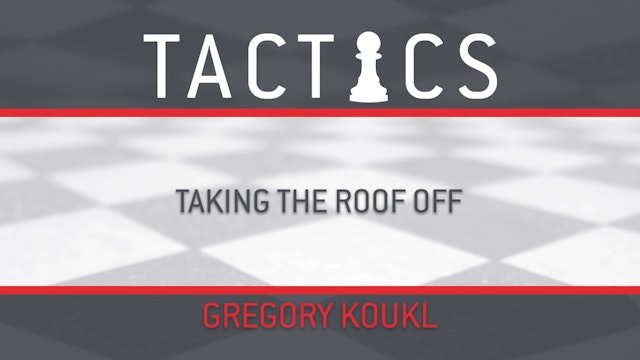 Tactics - Session 5 - Taking the Roof Off
