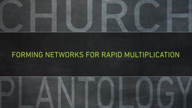 S20: Forming Networks for Rapid Multiplication (Church Plantology)