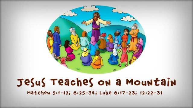 The Beginner's Bible Video Series, Story 59, Jesus Teaches on a Mountain