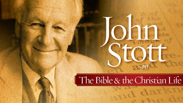 John Stott on the Bible and the Christian Life (John R. W. Stott)
