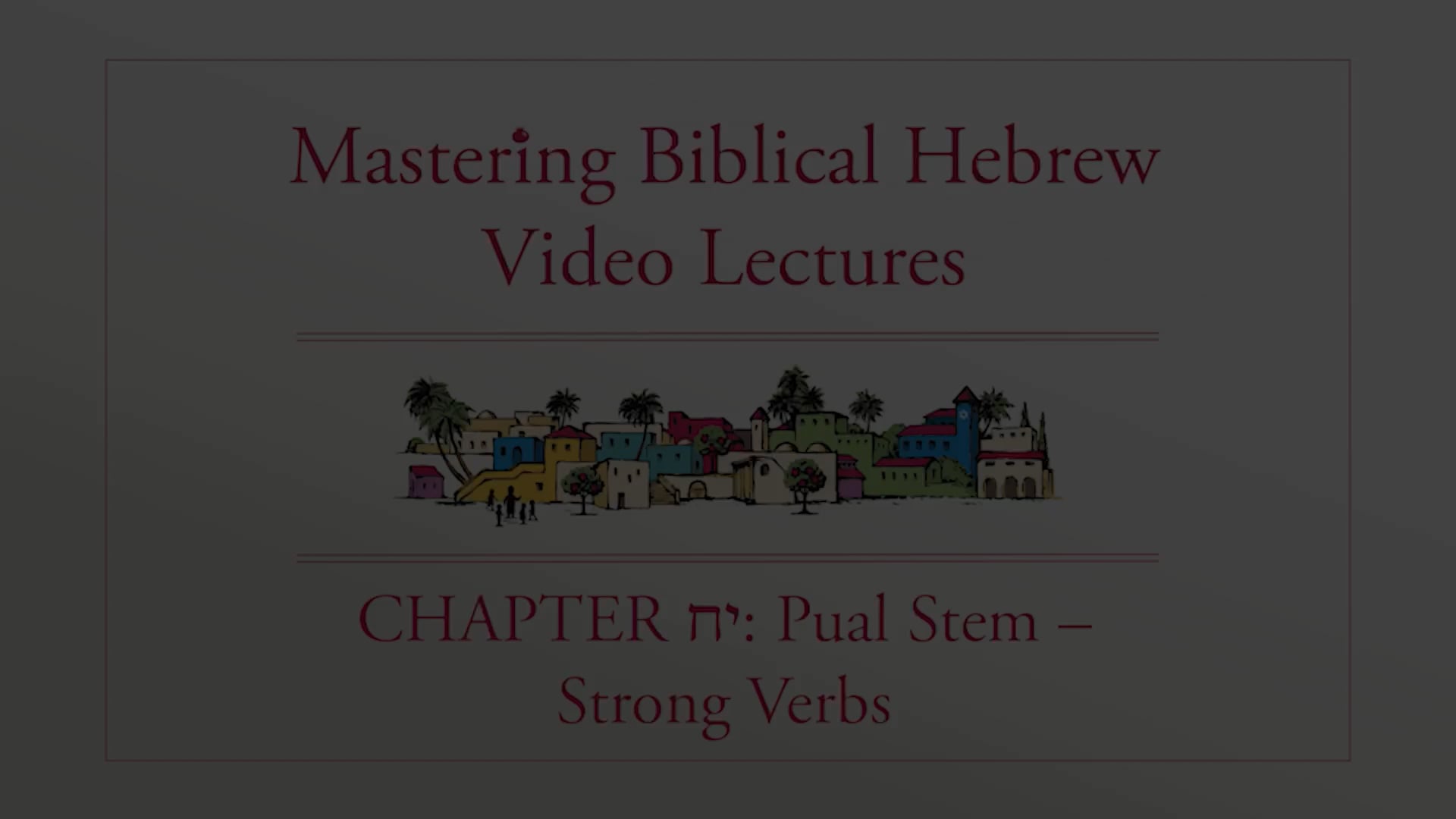 S18.1: Pual Stem - Strong Verbs (Mastering Biblical Hebrew)
