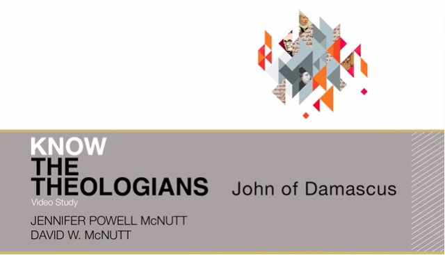 S5: John of Damascus (Know the Theologians) 