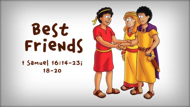 The Beginner's Bible Video Series, Story 33, Best Friends