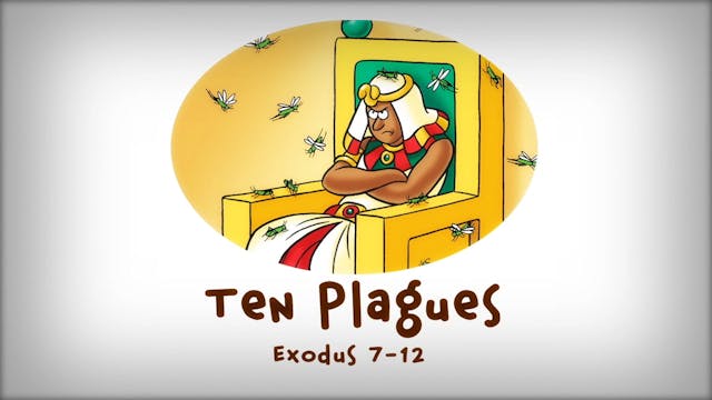 The Beginner's Bible Video Series, Story 17, Ten Plagues